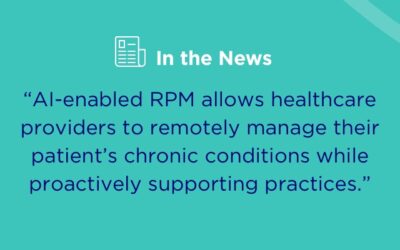 Driving Better Patient Adherence and Outcomes through AI-enabled Remote Patient Monitoring