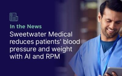 Sweetwater Medical Reduces Patients’ Blood Pressure and Weight with AI and RPM