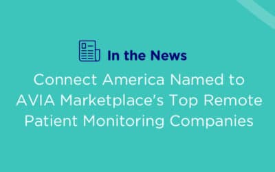 Connect America Named to AVIA Marketplace’s Top Remote Patient Monitoring Companies